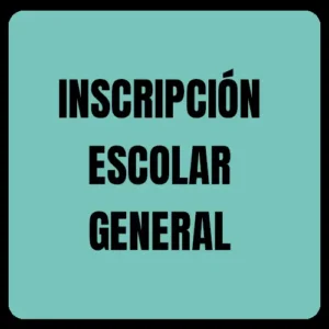 INSCRIPCIÓN ESCOLAR GENERAL